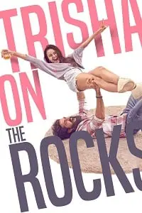 مشاهدة فيلم Trisha on the Rocks مترجم ماي سيما ايجي بست