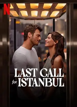 مشاهدة فيلم Last Call for Istanbul 2023 مترجم ايجي بست