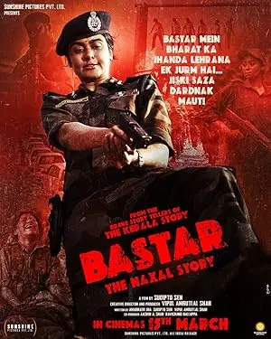 مشاهدة فيلم Bastar The Naxal Story 2024 مترجم ايجي بست