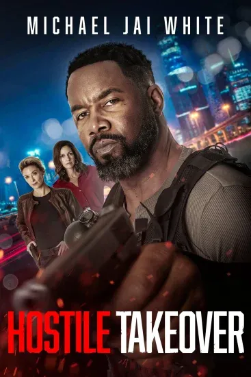 مشاهدة فيلم Hostile Takeover مترجم ايجي بست